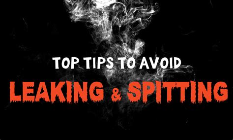 how to stop my vape from spitting|24 Top Tips to Prevent Your Vape Leaking and Spitting